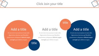 Click Join your title
Add a title
At vero eos et accusamus etiusto odio
dignissimos ducimus qui blanditiis
praesentium voluptatum deleniti atque
corrupti quos dolores etquas.
title
Add a title
At vero eos et accusamus et iusto odio
dignissimos ducimus quiblanditiis
praesentium voluptatum deleniti atque
corrupti quos dolores et quas.
Add a title
At vero eos et accusamus etiusto odio
dignissimos ducimus qui blanditiis
praesentium voluptatum deleniti atque
corrupti quos dolores etquas.
title
 