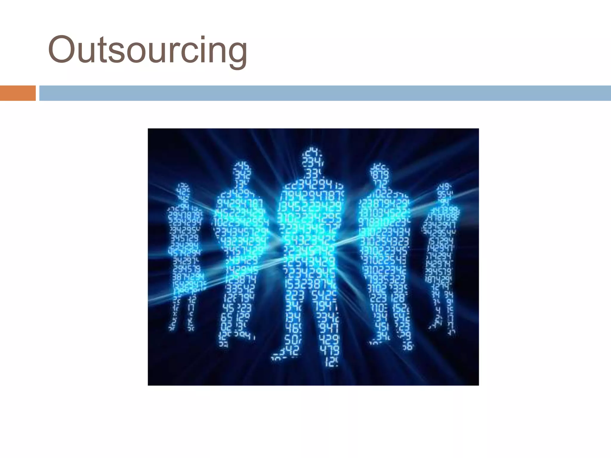 Outsourcing
 