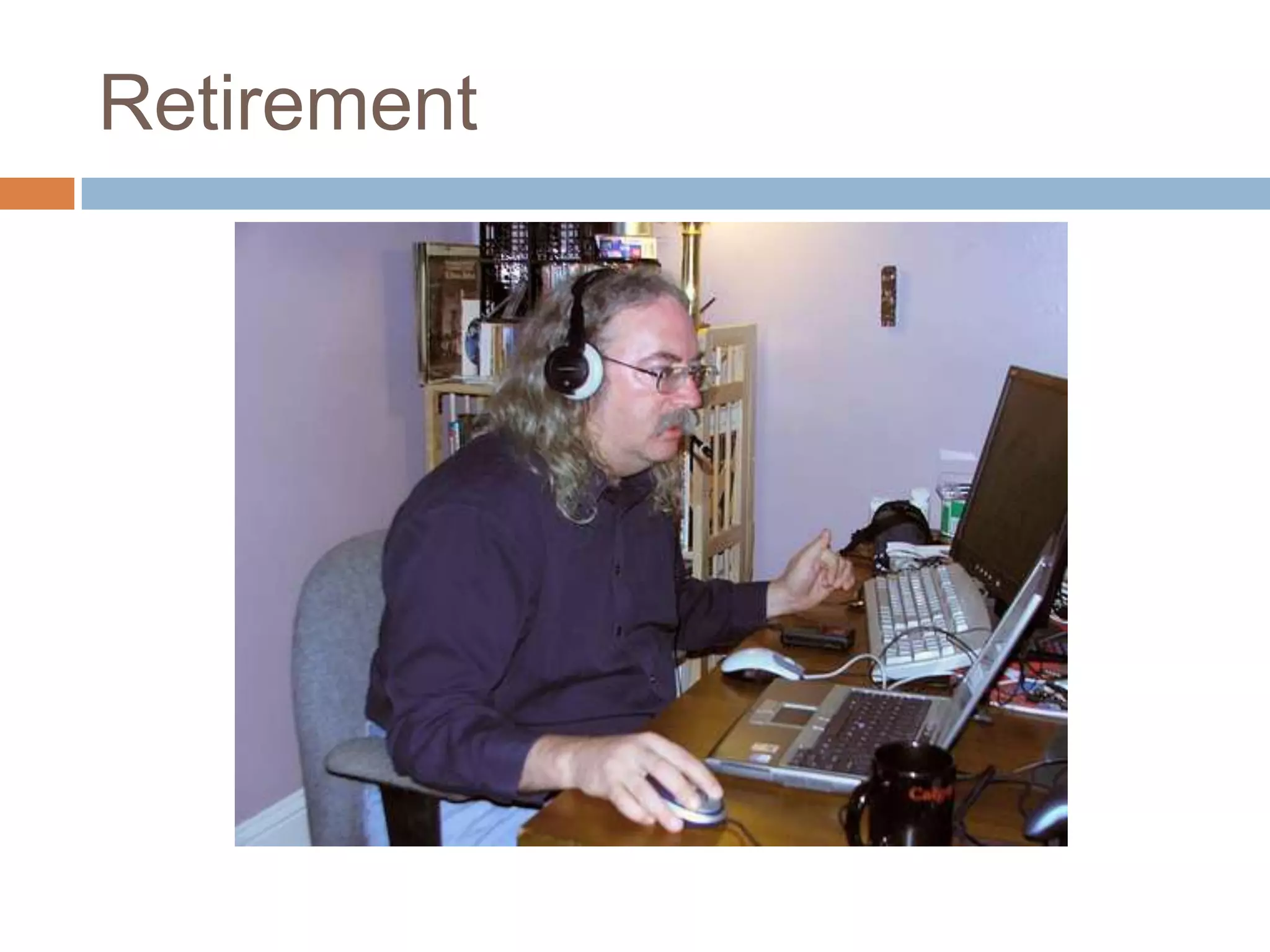 Retirement
 