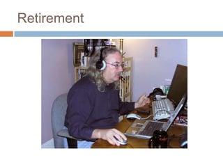 Retirement
 