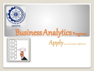 BusinessAnalyticsProgram
Applynow and make a difference!
 