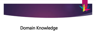 Domain Knowledge
 