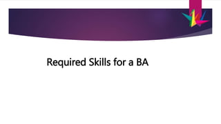 Required Skills for a BA
 