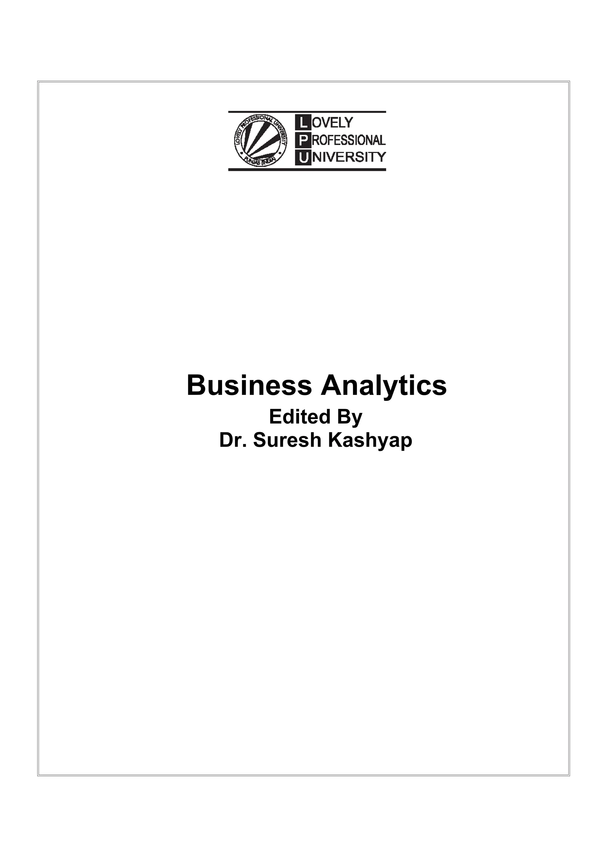 Business Analytics
Edited By
Dr. Suresh Kashyap
 