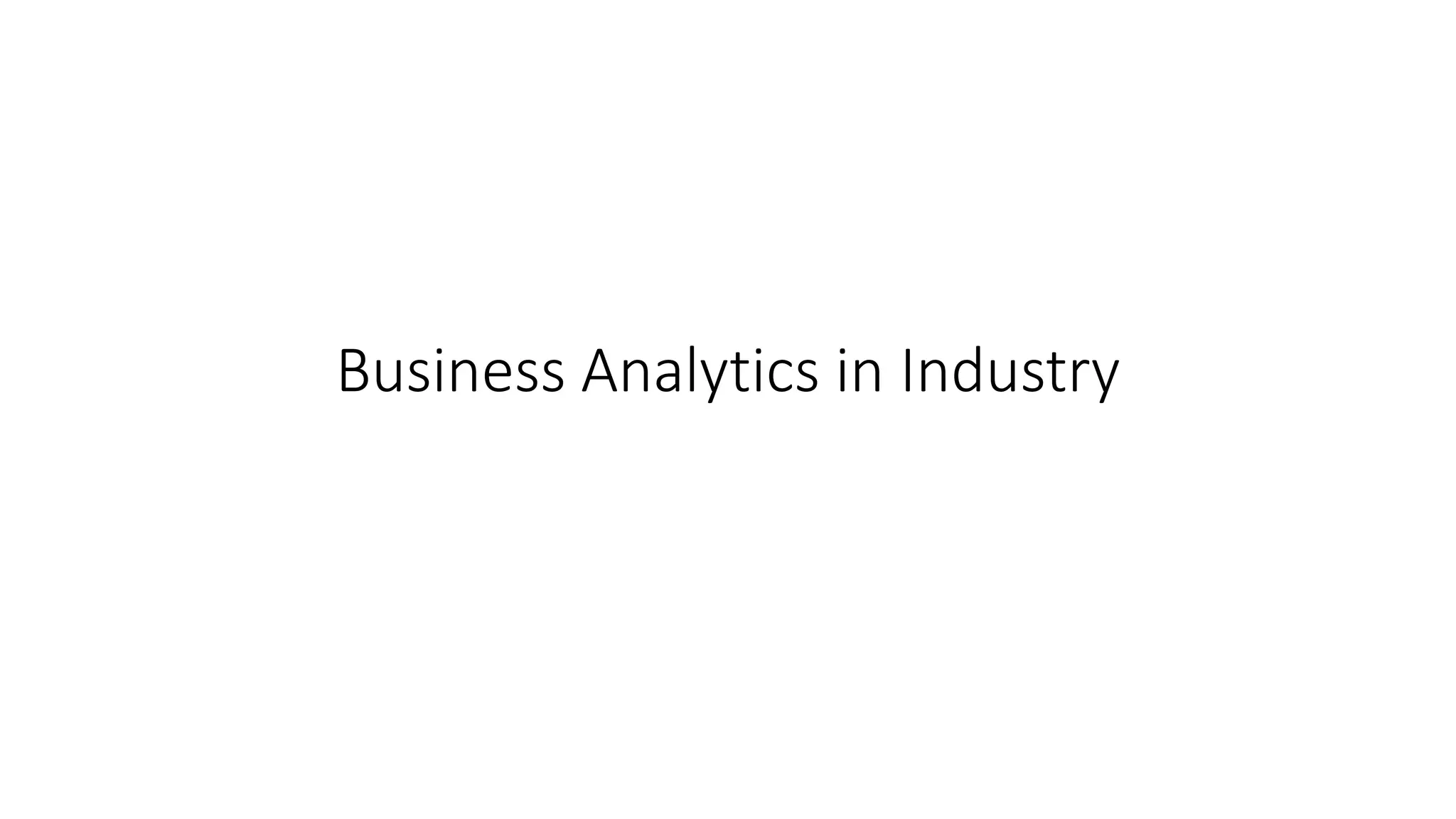 Business Analytics in Industry
 