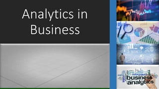 Analytics in
Business
 