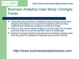 Business Analytics Case Study: ConAgra Foods   ,[object Object],[object Object],[object Object],http:// www.businessanalyticsnews.com /  http:// www.businessanalyticsnews.com 