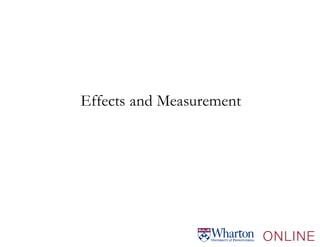 Effects and Measurement
 