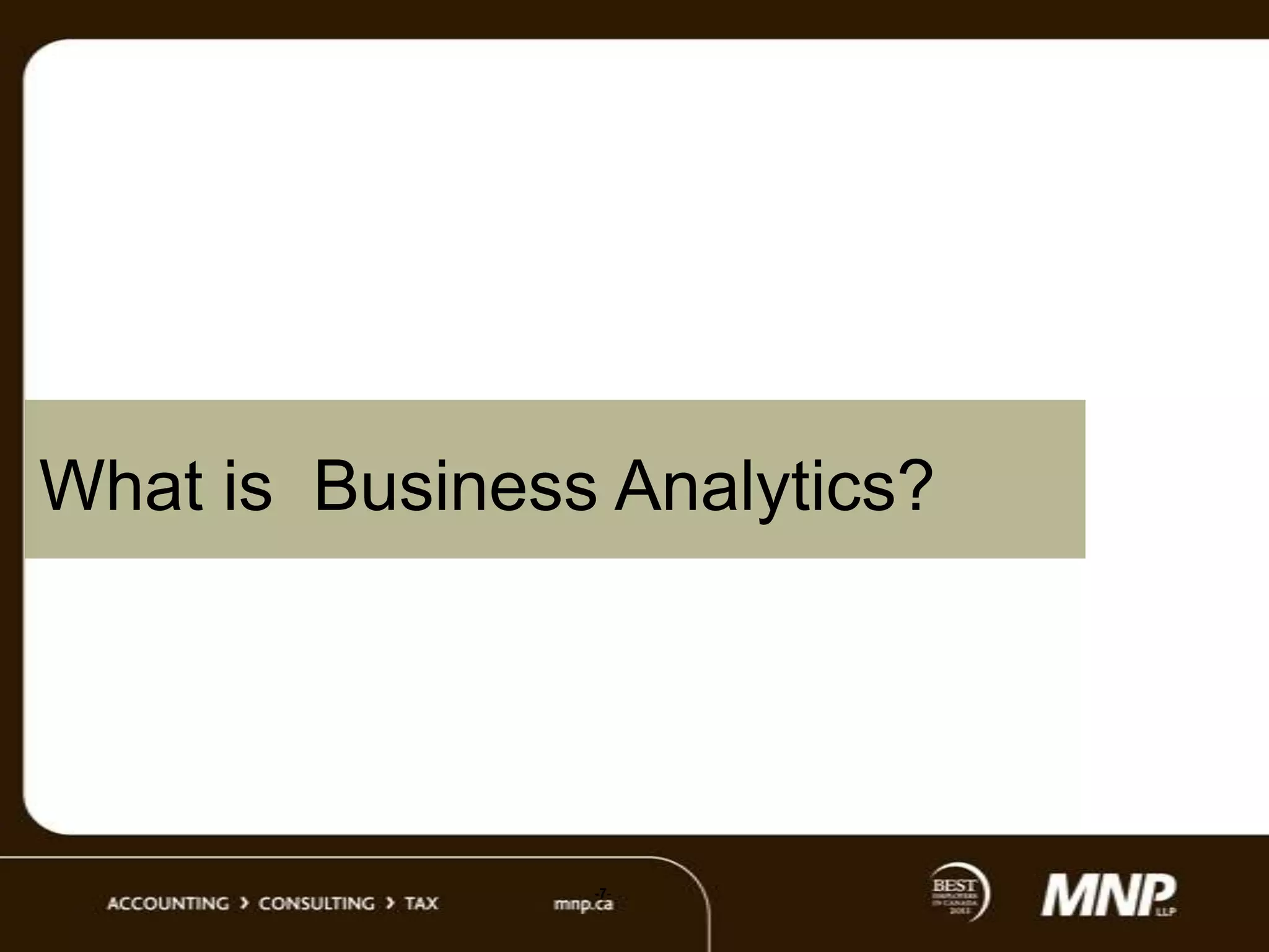 What is Business Analytics?

-7-

 