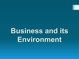 Business and its
Environment
 