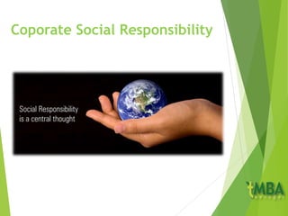 Coporate Social Responsibility
 