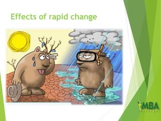 Effects of rapid change
 
