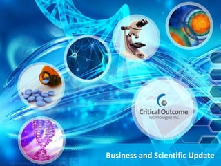 Business and Scientific Update
 
