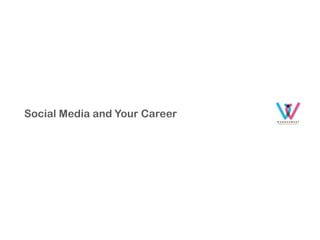 Social Media and Your Career
 