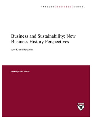 Business and Sustainability: New
Business History Perspectives
Ann-Kristin Bergquist
Working Paper 18-034
 