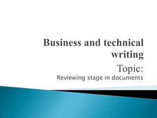 Topic:
Reviewing stage in documents
 