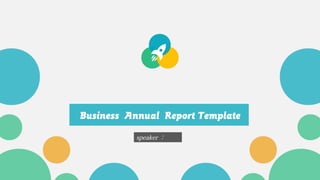 Business Annual Report Template
speaker ：
 
