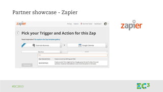#EC2013
Partner showcase - Zapier
 