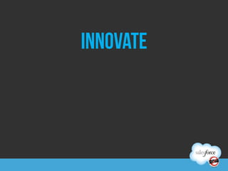 Innovate
 