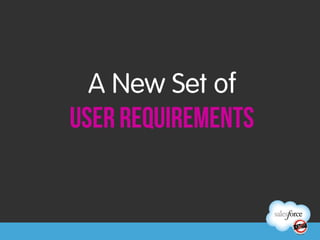 A New Set of
User Requirements
 