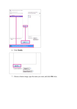 6. Click Modify.
7. Choose a button image, type the name you want, and click OK twice.
 