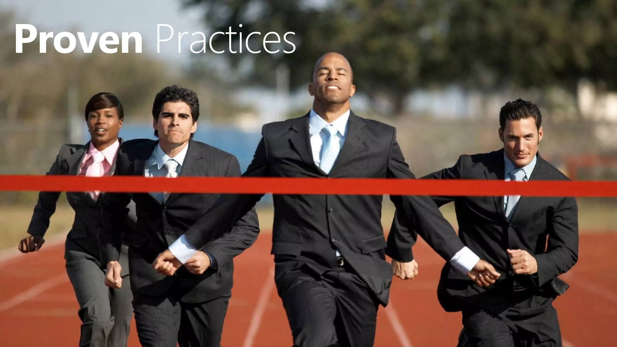 Proven Practices

11

 