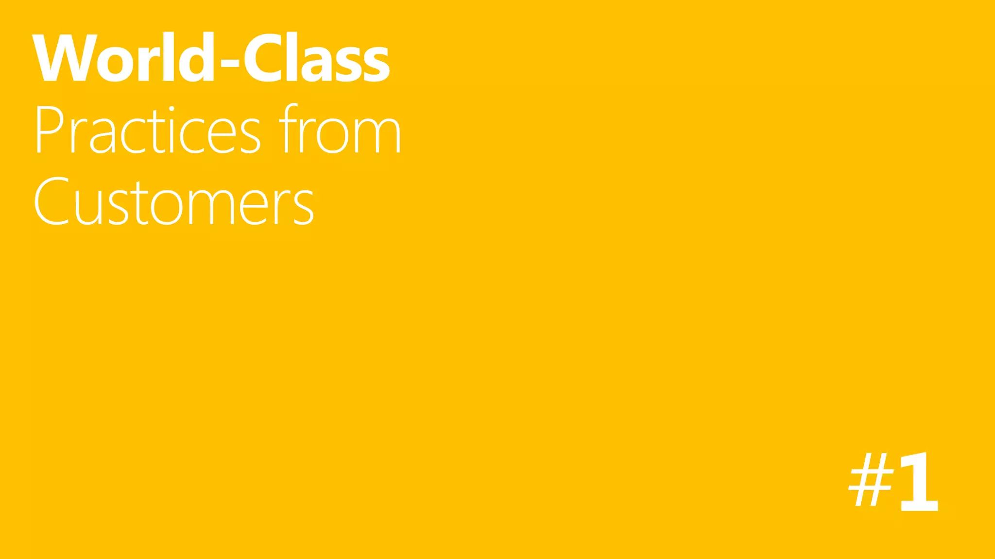 World-Class
Practices from
Customers

13

#1

 