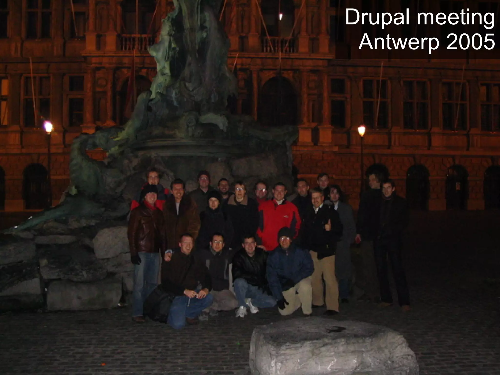 Drupal meeting
 Antwerp 2005
 