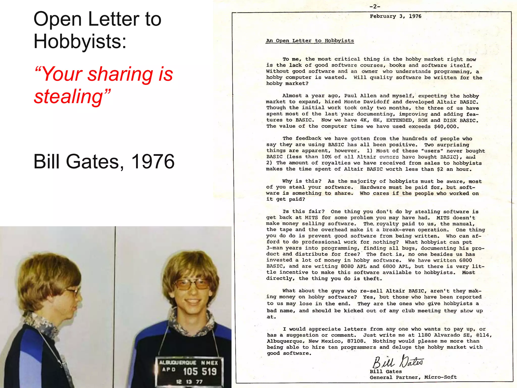 Open Letter to
Hobbyists:
“Your sharing is
stealing”


Bill Gates, 1976
 