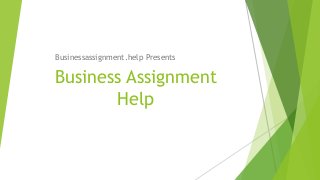 Business Assignment
Help
Businessassignment.help Presents
 