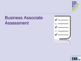 Business Associate
Assessment
 