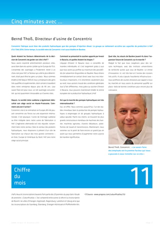 Cinq minutes avec …
Bernd Thoß, Directeur d’usine de Concentric
Concentric fabrique aussi bien des produits hydrauliques que des pompes d’injection diesel. Le groupe va nettement accroître ses capacités de production à Hof
d’ici l’été 2014. Entre-temps, la société mère de Concentric s’est aussi établie en Bavière.
Quels étaient les facteurs déterminants de la déci-

Comment se présentait le soutien apporté par Invest

Quel rôle, les atouts de Bavière jouent-ils dans l’ex-

sion de Concentric de garder son site à Hof ?

in Bavaria, et quelles étaient les étapes ?

pansion future de Concentric sur le marché ?

Nous avons examiné attentivement plusieurs sites,

L’équipe d’Invest in Bavaria nous a conseillés de

Malgré le fait que nous coopérons pour des rai-

aussi bien dans les autres Länder qu’en Europe de l’Est.

manière individuelle, et c’est largement grâce à eux

sons techniques, avec des instituts universitaires

L’ensemble des avantages a finalement mené à un

que nous avons pu profiter au maximum des possibili-

de recherche autres que ceux de Bavière: Le climat

choix clair pour Hof. Le facteur qui a été le plus détermi-

tés de subvention disponibles en Bavière. Nous étions

d’innovation, ici, est très bon et il existe des clusters

nant, était peut-être les gens sur place : Nous sommes

immédiatement en contact direct avec tous nos inter-

très actifs. A cela s’ajoute l’excellente infrastructure –

établis à Hof depuis 1944 et nous y employons des gens

locuteurs importants. A 6 kilomètres seulement plus

nous profitons de courtes distances par rapport à tous

très qualifiés et expérimentés, dont certains travaillent

au nord, nous aurions trouvé des conditions générales

les marchés et nous avons du personnel qualifié sur

dans notre entreprise depuis plus de 40 ans. Leur

tout à fait différentes, mais grâce au soutien d’Invest

place. Voilà de bonnes conditions pour encore plus de

savoir-faire est pour nous, un net avantage concurren-

in Bavaria, nous pouvons maintenant établir le centre

croissance.

tiel, qui est quasiment introuvable sur d’autres sites.

européen de la production hydraulique à Hof.

Depuis, la société mère suédoise a également délo-

Est-que le marché des pompes hydrauliques est très

calisé son siège social en Haute-Franconie. Com-

internationalisé ?

ment cela est-il arrivé ?

Oui, en effet. Nous sommes aujourd’hui, l’un des lea-

Concentric vise à se centraliser en Europe afin de pou-

ders mondiaux dans la production de pompes hydrau-

voir concentrer ses forces sur une expansion interna-

liques à engrenages et de groupes hydrauliques à

tionale. C’est pourquoi, l’usine de montage suédoise

valeur ajoutée. Parmi nos clients, se trouvent les plus

va être intégrée dans notre usine de fabrication à

grands constructeurs mondiaux de machines de chan-

Hof. L’ingénierie allemande est très réputée, notam-

tier, machines agricoles, chariots élévateurs, plate-

ment dans notre secteur. Dans le secteur des produits

formes de travail et transmissions. Maintenant, nous

hydrauliques, nous disposons à présent d’un site de

sommes sur le point de faire encore un grand pas en

fabrication sur chacun des trois grands continents –

avant qui nous permettra d’augmenter notre avance

en Asie, Europe et Amérique du Nord. Hof sera notre

de manière significative.

siège social principal.
Bernd Thoß, Concentric : « Le savoir-faire
des employés est le premier facteur qui nous
a poussés à nous installer sur ce site »

11

Chiffre
du
mois
chefs-lieux et circonscriptions bavarois font partie des 20 premiers du pays dans l’étude

Source : www.prognos.com/zukunftsatlas/13/

de pronostic « Zukunftsatlas ». Ceci comprend entre autres la ville et la circonscription
de Munich, les villes d’Erlangen, Ingolstadt, Regensburg, Landshut et Coburg ainsi que
les circonscriptions de Starnberg, Ebersberg, Erlangen-Höchstadt et Pfaffenhofen Ilm.

w w w. i n v e s t - i n - b a v a r i a . c o m

Page 2

 