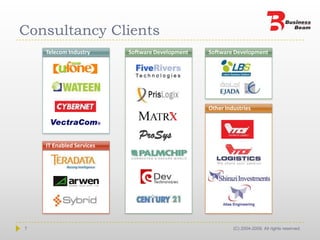 Consultancy Clients(C) 2004-2009. All rights reserved.7Telecom IndustrySoftware DevelopmentSoftware DevelopmentOther IndustriesProSysIT Enabled Services