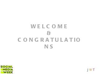 WELCOME  &  CONGRATULATIONS 