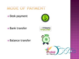  Desk   payment



 Bank   transfer



 Balance   transfer
 