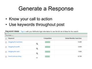 Generate a Response Know your call to action Use keywords throughout post  