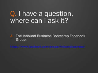 Q. Will there be
anything for engineers?
A. Nope. This bootcamp is for students
interested in careers on the business side of
technology companies.
 