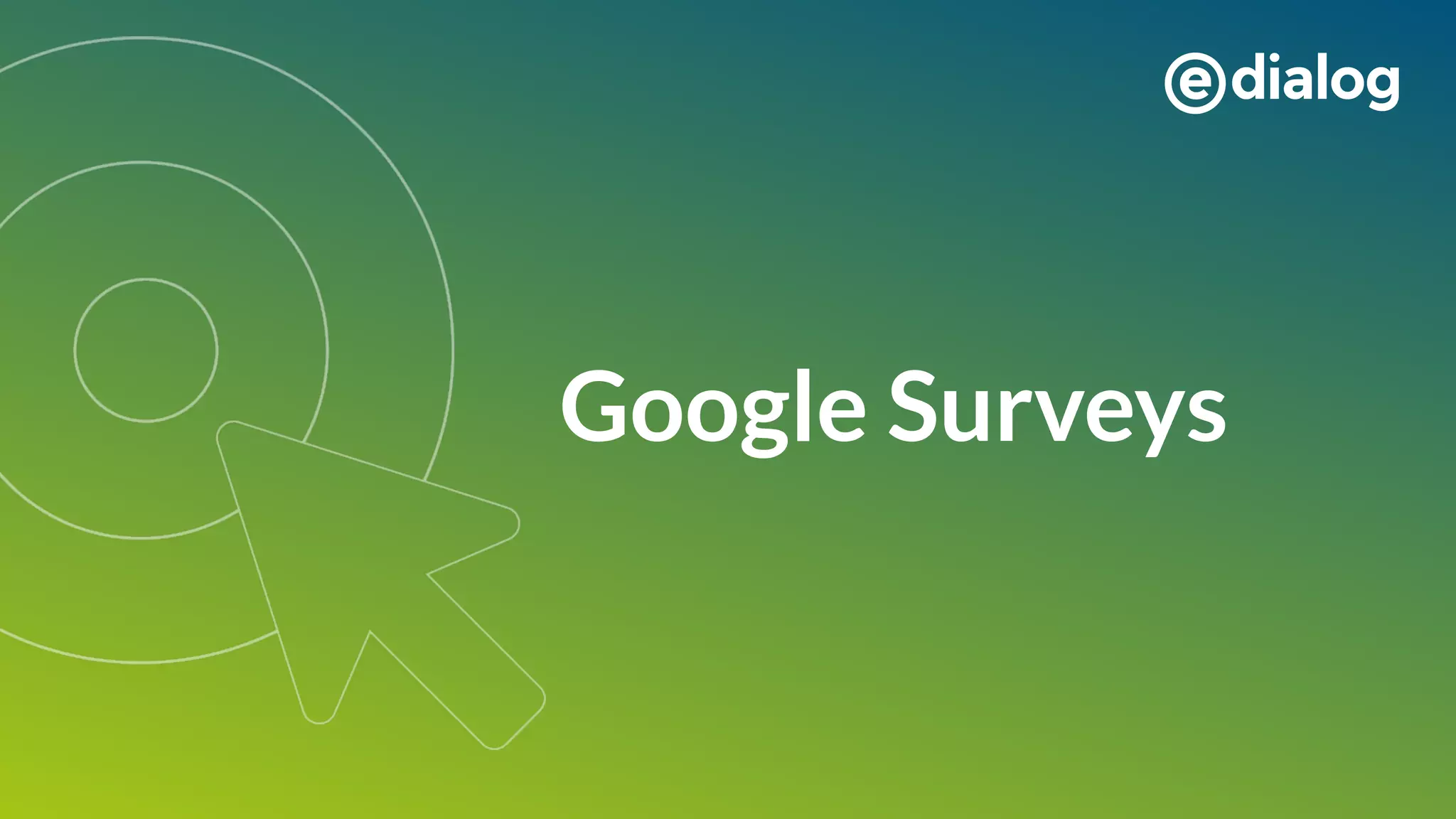 Google Surveys
 