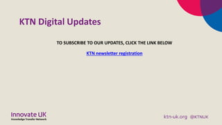 KTN Digital Updates
TO SUBSCRIBE TO OUR UPDATES, CLICK THE LINK BELOW
KTN newsletter registration
 