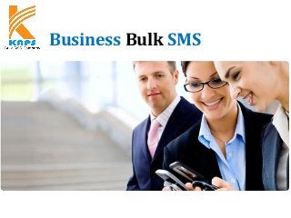 Business Bulk SMS
KAPSYSTEM
 
