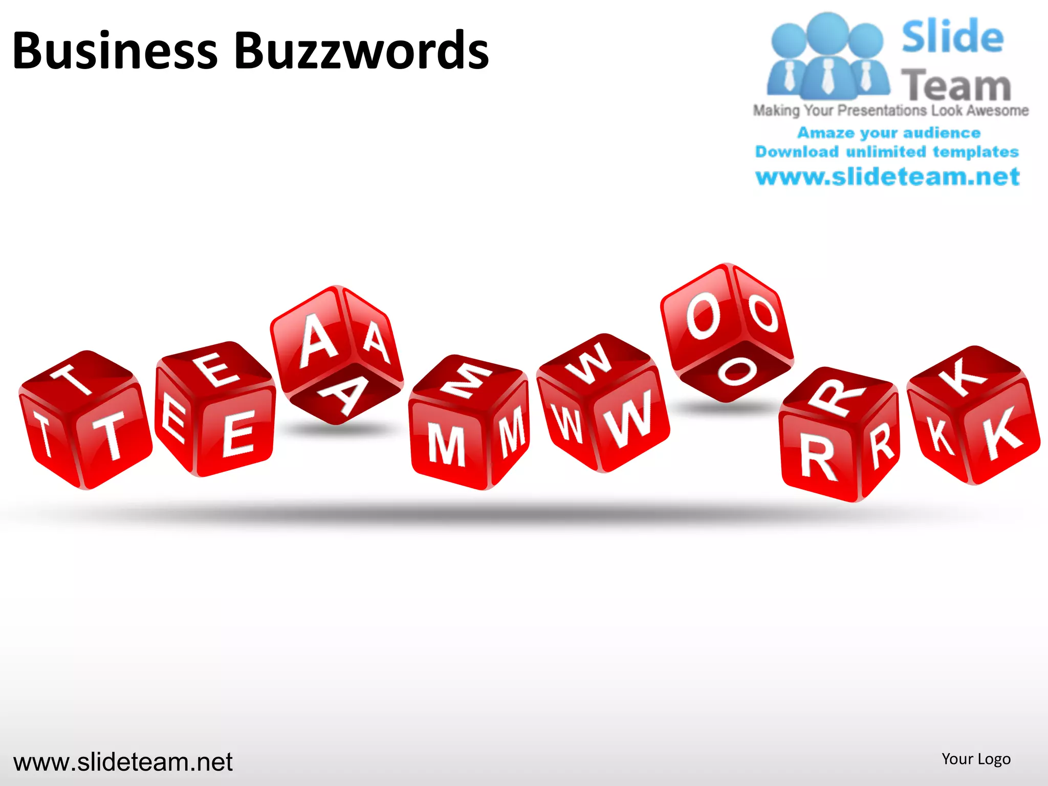 Business Buzzwords




www.slideteam.net    Your Logo
 