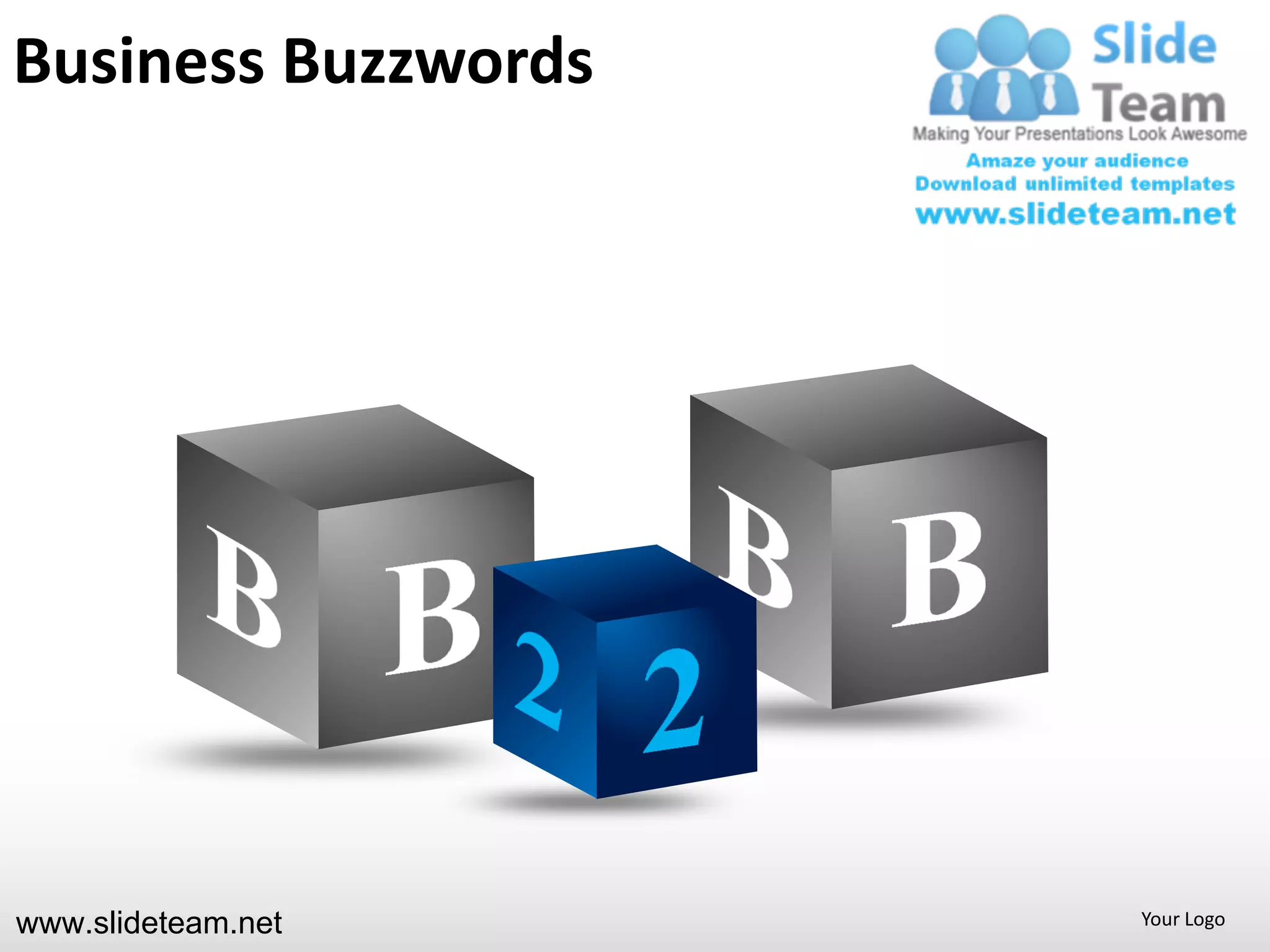 Business Buzzwords




www.slideteam.net    Your Logo
 