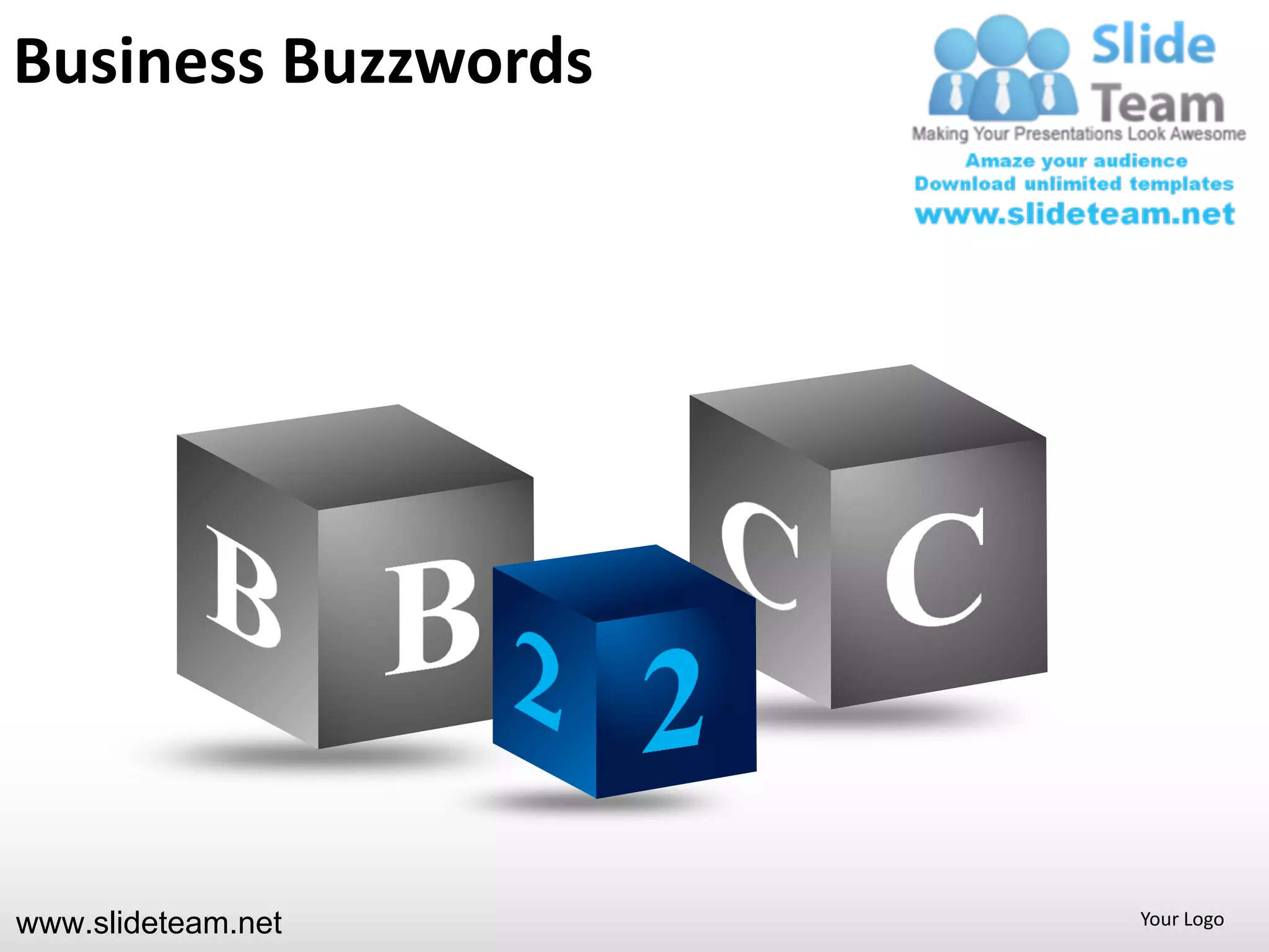 Business Buzzwords




www.slideteam.net    Your Logo
 