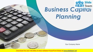 Business Capital
Planning
Your Company Name
 