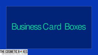 BusinessCard Boxes
 