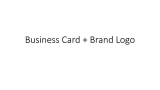 Business Card + Brand Logo
 