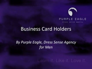 Business Card Holders By Purple Eagle, Dress Sense Agency for Men 