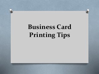 Business Card
Printing Tips

 