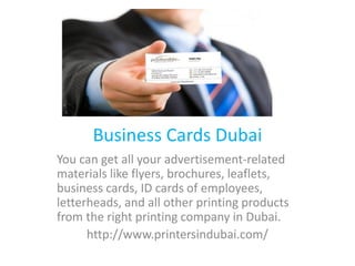 Business Cards Dubai
You can get all your advertisement-related
materials like flyers, brochures, leaflets,
business cards, ID cards of employees,
letterheads, and all other printing products
from the right printing company in Dubai.
http://www.printersindubai.com/
 