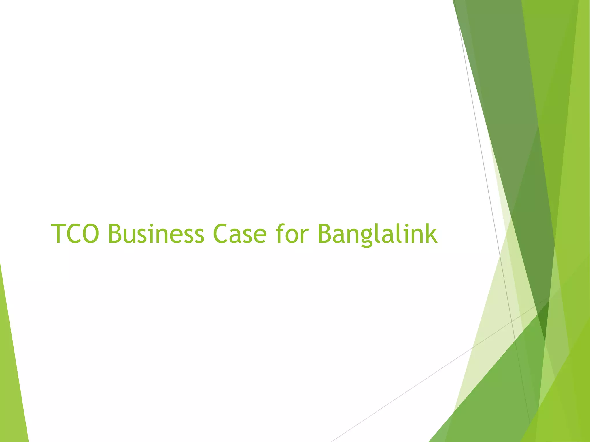 TCO Business Case for Banglalink
 